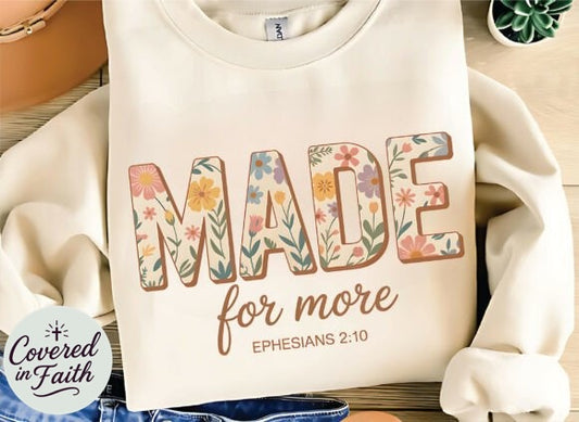 Ephesians 2:10 - Made for More Sweatshirt