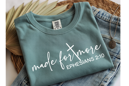 Ephesians 2:10 - Made for More T-Shirt