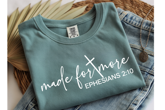 Ephesians 2:10 - Made for More T-Shirt