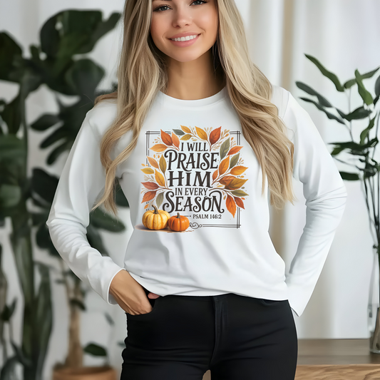Psalm 146:2 - Praise Him Long Sleeve Shirt